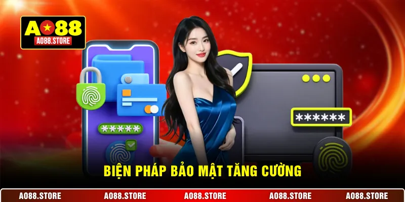 Biện pháp bảo mật tăng cường