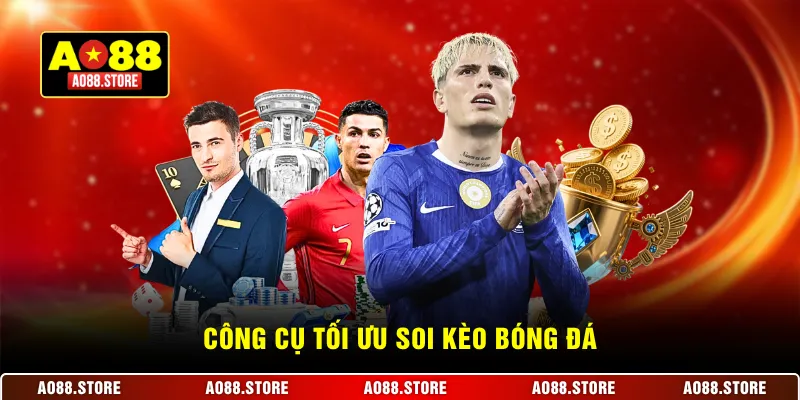 Công cụ tối ưu soi kèo bóng đá