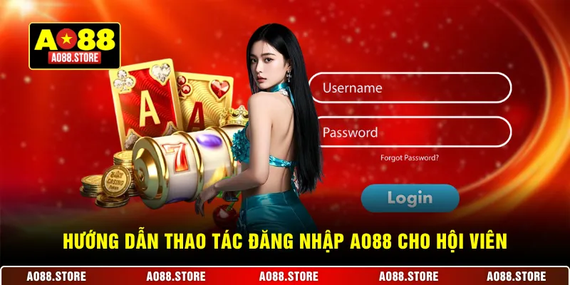 Hướng dẫn thao tác đăng nhập AO88 tức thì cho hội viên