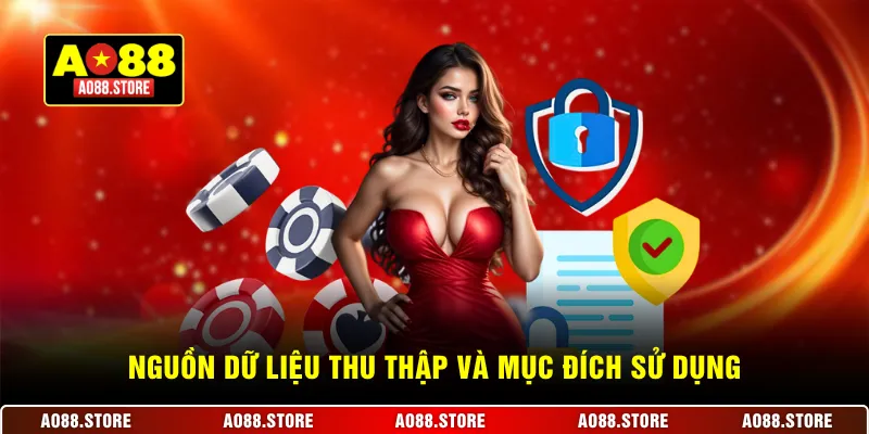 Nguồn dữ liệu thu thập và mục đích sử dụng