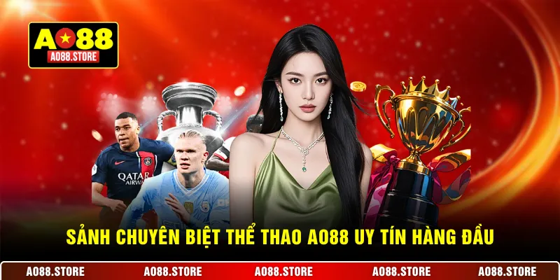 Sảnh chuyên biệt thể thao AO88 uy tín hàng đầu.
